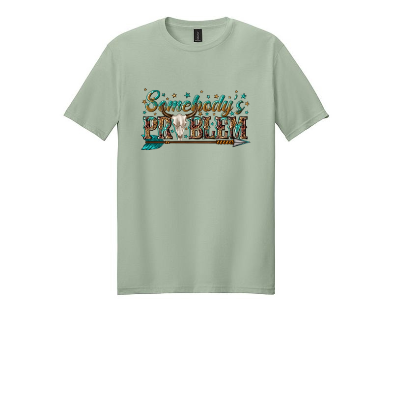 Somebody's problem. Tshirt.