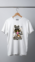 Suck it up buttercup. Tshirt.