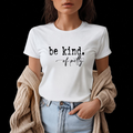 Be kind. Of petty. DTF Transfer.